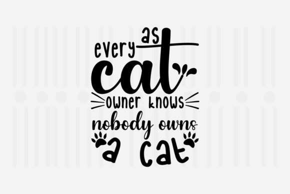 As Every Cat Owner Knows SVG: Crafts & Graphics Review