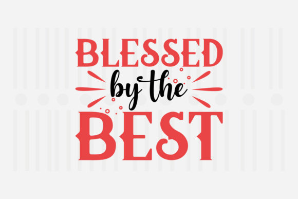 Blessed by the Best Easter SVG Graphics for Crafts