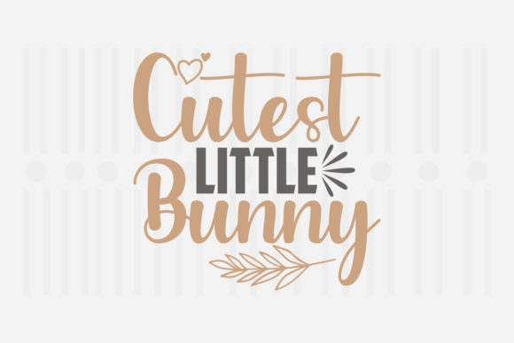 Cutest Little Bunny, Easter SVG Graphics for Crafts