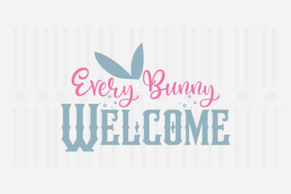 Every Bunny Welcome, Easter SVG
