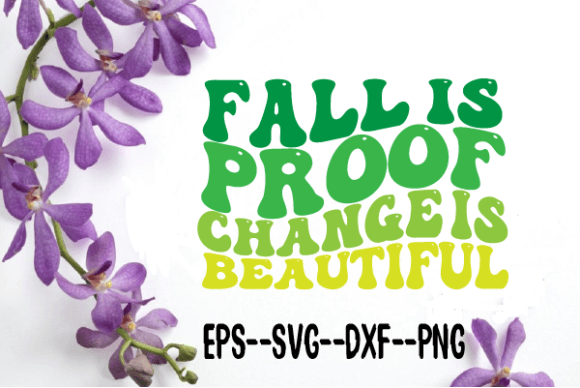 Fall is Proof Change is Beautiful Wavy Graphics