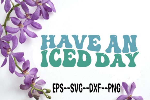 Have an Iced Day Retro Wavy SVG: Graphics for Crafts-Driven Branding
