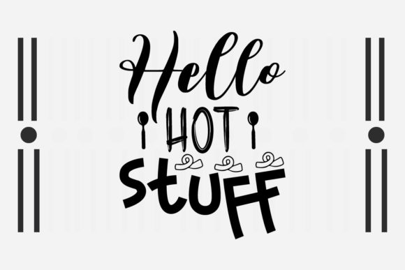 Hello Hot Stuff SVG: Graphics for Crafts