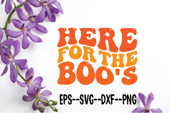 Here for the Boo s. New Retro Wavy SVG — Graphics for Crafts