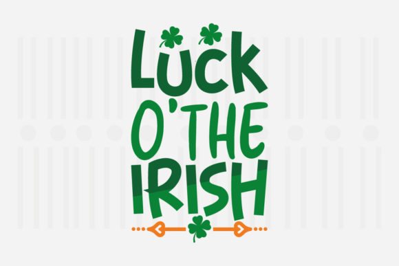 Luck O the Irish St. Patrick’s Day SVG Graphics for Crafts