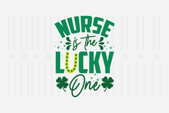 Nurse Is the Lucky One, St. Patrick’s SVG