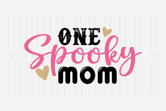 One Spooky Mom Mother’s Day SVG Graphics for Crafts
