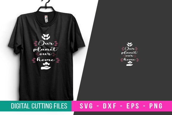 Our Planet Our Home T-shirt Design SVG