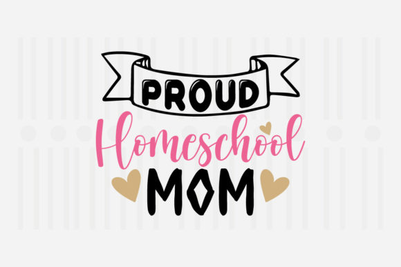Proud Homeschool Mom Mother’s Day SVG Graphics