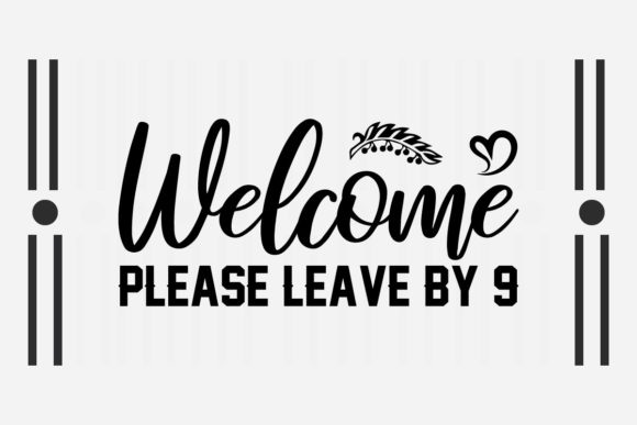 Welcome Please Leave by 9 SVG: Crafts & Graphics Asset Review